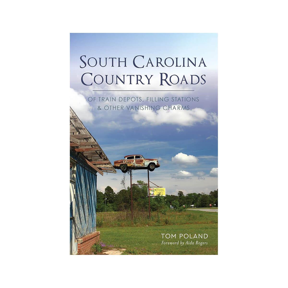 South Carolina Country Roads: Of Train Depots, Filling Stations & Other ...